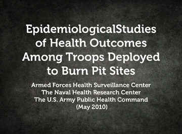 Epidemiological Studies of Health Outcomes Among Troops Deployed to Burn Pit Sites